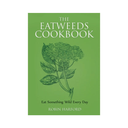 Eatweeds Cookbook by Robin Harford