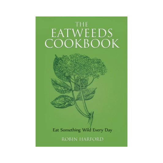 Eatweeds Cookbook by Robin Harford